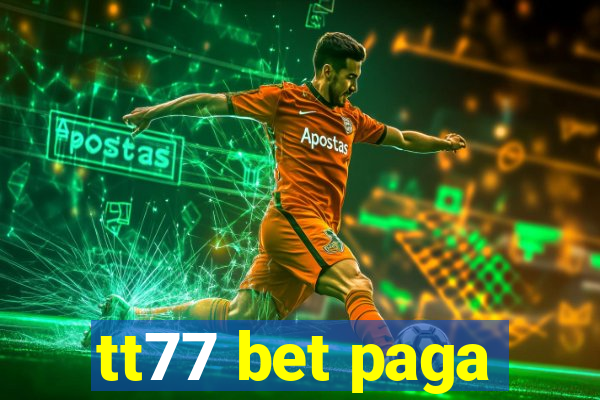 tt77 bet paga